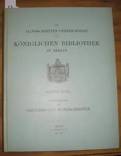 Studemund, W. ; Cohn, L.; Boor, C. de: Verzeichniss der Griechischen Handschriften der Königlichen Bibliothek zu Berlin. Teile I. und II. in einem Band.. 