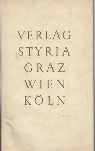Verlag Styria, Graz - Wien (Hrsg.): Der Verlag Styria Graz - Wien anläßlich der Eröffnung seiner Niederlassung in Köln a. Rh., seinen Freunden zum Gedenken...