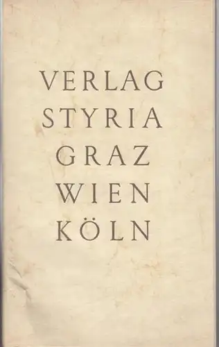 Verlag Styria, Graz   Wien (Hrsg.): Der Verlag Styria Graz   Wien anläßlich der Eröffnung seiner Niederlassung in Köln a. Rh., seinen Freunden.. 