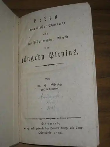 Plinius der Jüngere, Caius Plinius Cäsilius Secundus (61 - 114). - Gierig, Gottlieb Erdmann: Leben moralischer Character und schriftstellerischer Werth des jüngern Plinius. 
