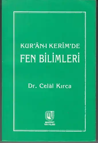 Kirca, Celal: Kur' an-i Kerim' de Fen Bilimleri. 