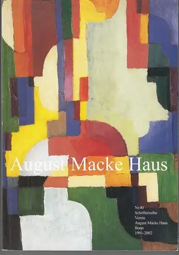 Verein August Macke Haus Bonn (Hrsg.) / Margarethe Jochimsen (Kuratorin): August Macke Haus 1991- 2002. (Schriftenreihe Verein August Macke Haus Bonn Nr. 40). 