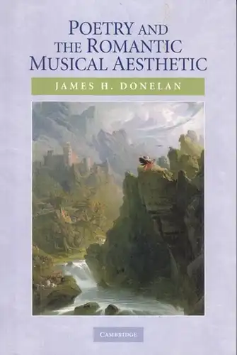 Donelan, James H: Poetry and the Romantic Musical Aesthetic. 