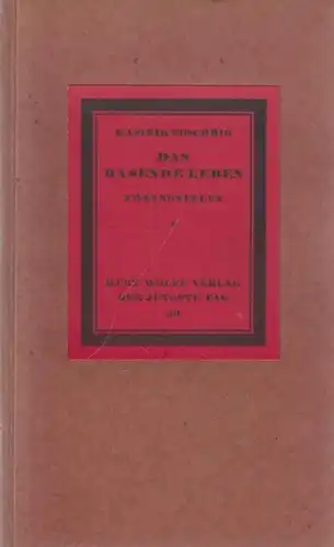 Edschmid, Kasimir: Das rasende Leben. Zwei Novellen von Kasimir Edschmid (= Bücherei ' Der jüngste Tag ', Band 20). 