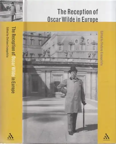 Wilde, Oscar - Stefano Evangelista (Ed.): The Reception of Oscar Wilde in Europe (= The Athlone Critical Traditions Series - Reception of British and Irish Authors in Europe, Ed. Elinor Shaffer). 