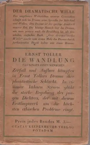 Toller, Ernst: Die Wandlung - das Ringen eines Menschen (= Der dramatische Wille, dritter (3.) Band.). 