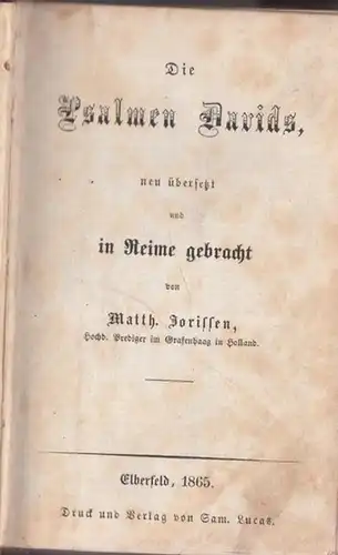 Jorissen, Matthias (1739 - 1823): 2 Teile in einem Buch: Die Psalmen Davids - neu übersetzt und in Reime gebracht von Matth. Jorissen UND Des...