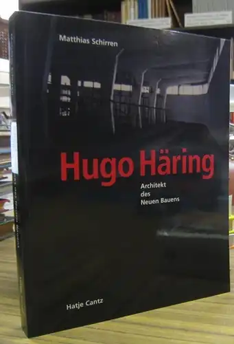 Häring, Hugo. - Matthias Schirren: Hugo Häring - Architekt des Neuen Bauens 1882 - 1958. Mit einem kritischen Werkkatalog von Sylvia Claus und Matthias Schirren, ausgewählten Texten von Hugo Häring sowie einem Geleitwort von Vladimir Slapeta. 