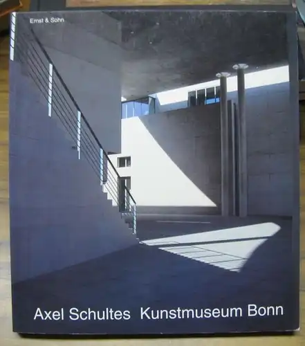 Bonn, Kunstmuseum Axel Schulte. - herausgegeben von / edited by Charlotte Frank. - Vorwort von / foreword by Dieter Ronte. - Essay von / essay by Max Bächer. - photographiert von / photographed by Hans-Jürgen Commerell: Axel Schultes Kunstmuseum Bonn. 