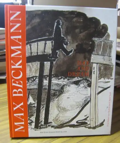 Beckmann, Max. - Herausgegeben vom Achim Sommer: Max Beckmann - Day and dream. Eine Reise von Berlin nach New York. - Katalog zur gleichnamigen Ausstellung 2020 - 2021. 