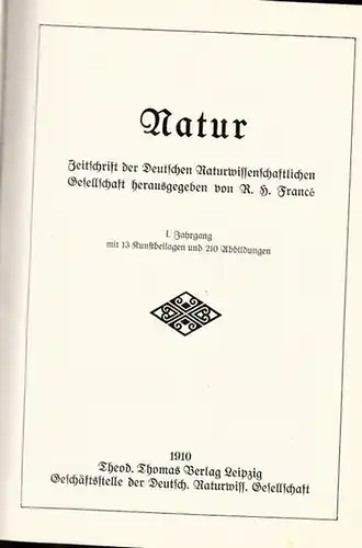 Natur.- R.H. Francé (Hrsg.) / Wilhelm Meyer, W. Klingelhöffer, Otto Hoffmann  u.v.a. (Beiträge): Natur - 1. und 2. Jahrgang 1910 / 1911 komplett. Enthalten...