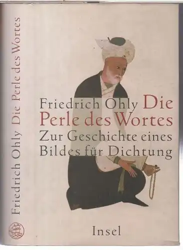 Ohly, Friedrich: Die Perle des Wortes. Zur Geschichte eines Bildes für Dichtung.   Aus dem Inhalt: Das Wort aus Edelstein / Die Geburt der.. 