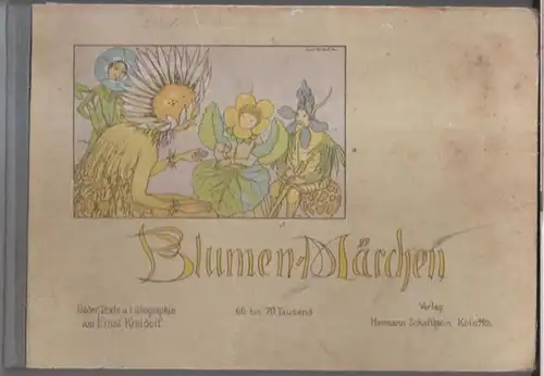Kreidolf, Ernst ( Bilder, Texte und Lithographie ): Blumen-Märchen. 