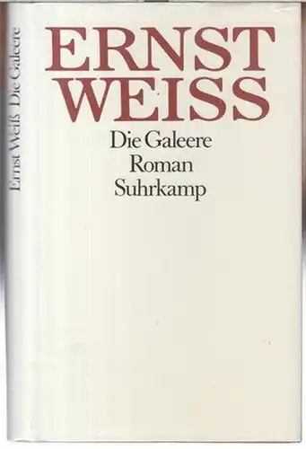 Weiss, Ernst. - herausgegeben von Peter Engel und Volker Michels: Die Galeere. Roman ( = Ernst Weiß, Gesammelte Werke, Band 1 ). 