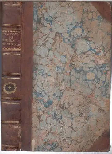 Frederic II. - Friedrich der Große: Oeuvres de Frederic II, roi de Prusse. Tome quatrieme ( 4, de 4 ). - Contenu: Epitres. Pieces diverses. Poesies diverses. Odes. 