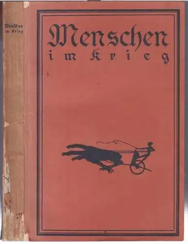 Menschen im Krieg. - ( Andreas Latzko, 1876 - 1943 ): Menschen im Krieg. - Im Inhalt: Der Abmarsch / Feuertaufe / Der Sieger / Der Kamerad / Heldentod / Heimkehr. 