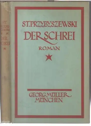 Przybyszewski, Stanislaw: Der Schrei. Roman ( = Polnische Bibliothek, begründet und herausgegeben von A. v. Guttry und W. v. Koscielski, dritte Abteilung, dritter Band ). 