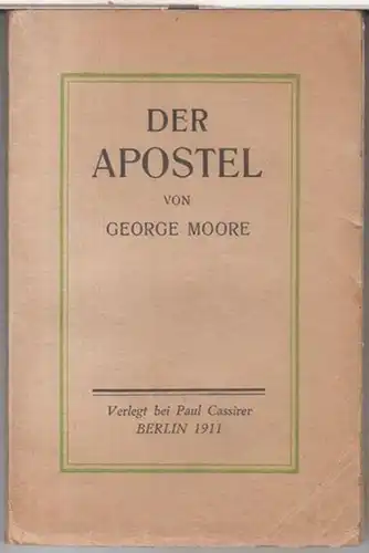 Moore, George. - Nach zwei Entwürfen bearbeitet von Max Meyerfeld: Der Apostel. Ein Szenarium. 