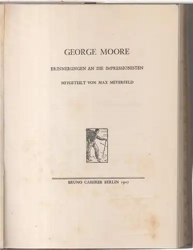 Moore, George. - Mitgeteilt von Max Meyerfeld: Erinnerungen an die Impressionisten. 