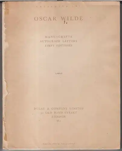 Wilde, Oscar. - Dulau & Company limited, London: Catalogue 161 - A collection of original manuscripts letters & books of Oscar Wilde including his letters written to Robert Ross from Reading Gaol and unpublished letters poems & plays formerly in the posse