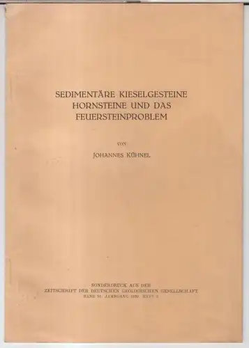 Kühnel, Johannes: Sedimentäre Kieselgesteine, Hornsteine und das Feuersteinproblem. - Sonderdruck aus der Zeitschrift der deutschen Geologischen Gesellschaft, Band 91, Jahrgang 1939, Heft 3. 