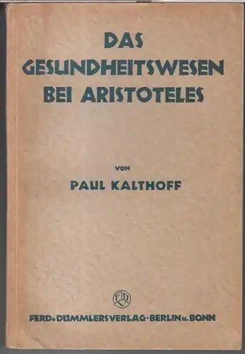 Aristoteles. - Paul Kalthoff: Das Gesundheitswesen bei Aristoteles. 