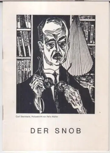 Programmheft zu: Der Snob.   Spielzeit 1964 / 1965. Komödie in drei Akten von Carl Sternheim.   Regie: Rudolf Noelte.   Bühnenbilder:.. 