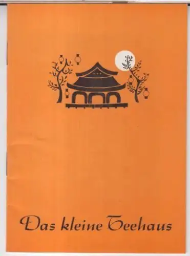 Programmheft zu: Das kleine Teehaus. Ein Spiel in drei Akten von John Patrick. - Regie: Leo Mittler. - Musik: Dei Keong Lee. - Mit: Oscar Karlweis, Bruno Fritz, Karl John, Dolores Ling, Reinhold Pasch u. a