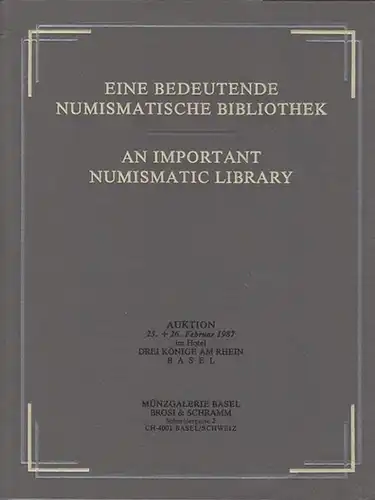 Kolbe, Georg Frederick: Eine bedeutenden numismatische Bibliothek / An important numismatic library. Auktion 25. und 26. Febr. 1987 Köln. 