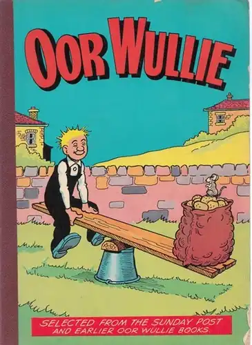 Watkins, Dudley D: Oor Wullie - Selected from the Sunday Post and earlier Oor Wullie books.