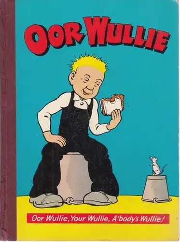 Watkins, Dudley D: Oor Wullie - Oor Wullie, Your Wullie, A´body´s Wullie!. 