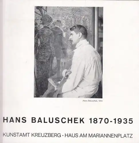 Baluschek, Hans. - Kunstamt Kreuzberg (Berlin) (Hrsg.): Hans Baluschek 1870 - 1935. 