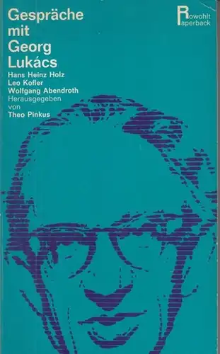 Lukacs, Georg. - Theo Pinkus (Hrsg.): Gespräche mit Georg Lukacs. Hans Heinz Holz, Leo Kofler, Wolfgang Abendroth. 