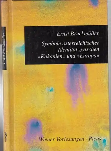 Bruckmüller, Ernst.   Mit einem Vorwort von Hubert Christian Ehalt: Symbole österreichischer Identität zwischen 'Kakanien' und 'Europa' ( Wiener Vorlesungen im Rathaus Band 59.. 