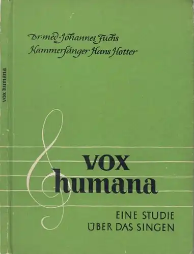 vox humana. - Fuchs, Johannes / Hans Hotter: vox humana - Eine Studie über das Singen. 