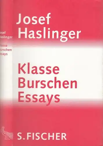 Haslinger, Josef: Klasse - Burschen. Essays. 