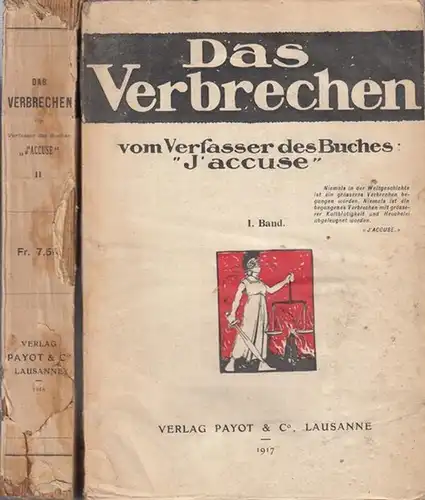 ohne Autor ( Richard Grelling ): Das Verbrechen. Bände I und II ( von III ). - vom Verfasser des Buches J' accuse. 