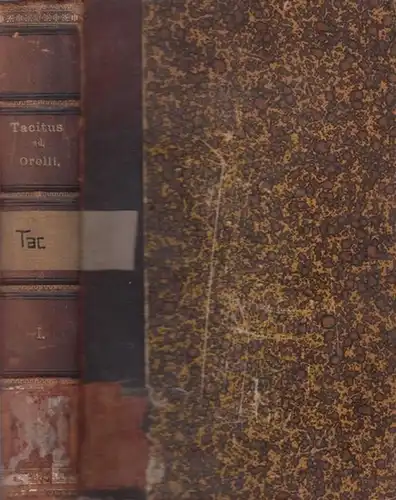 Tacitus, Publius Cornelius: P. Cornelii Taciti, Annalium ab excessu divi augusti quae supersunt ad fidem codicum mediceorum ab Io. Georgio Baitero denuo excussorum recensuit atque interpretatus est Io. Gaspar Orellius. Opera Volumen I. 