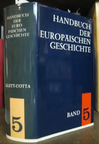 Handbuch der europäischen Geschichte. - Herausgeber: Walter Bussmann, Theodor Schieder u.a: Handbuch der europäischen Geschichte. Band 5 : Europa von der Französischen Revolution zu den nationalstaatlichen Bewegungen des 19. Jahrhunderts. 