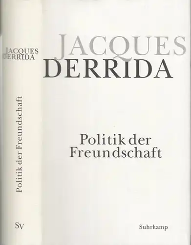 Derrida, Jacques. - Übersetzt von Stefan Lorenzer: Politik der Freunschaft. 