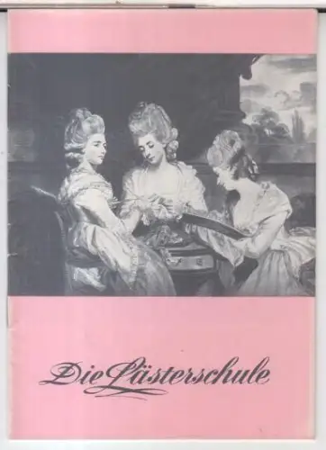 Programmheft zu: Die Lästerschule.   Lustspiel in 8 Bildern von Richard Brinsley Sheridan, frei bearbeitet von Wolfgang Hildesheimer.   Regie Kurt Raeck.. 