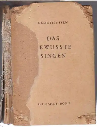Martienßen, Franziska. - mit einem Geleitwort von Johannes Messchaert: Das bewußte Singen. Grundlegung des Gesangstudiums. 