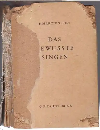 Martienßen, Franziska. - mit einem Geleitwort von Johannes Messchaert: Das bewußte Singen. Grundlegung des Gesangstudiums.