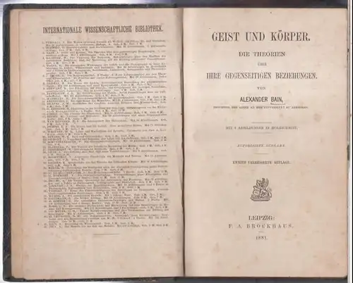 Bain, Alexander: Geist und Körper. Die Theorien über ihre gegenseitigen Beziehungen. Autorisirte Ausgabe ( = Internationale Wissenschaftliche Bibliothek, III. Band ). 