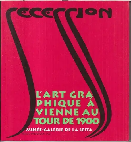 Secession. - Vienne. - Wien. - Musee-Galerie de la Seita. - commissariat: Marie-Claire Ades: Secession. L' art graphique a Vienne autour de 1900. - Catalogue de l' exposition 1999. 