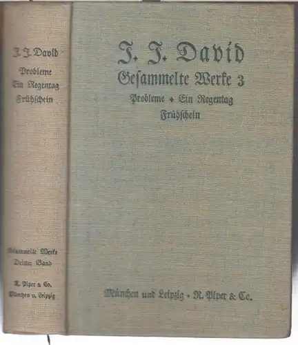 David, J. J. - Herausgegeben von Ernst Heilborn und Erich Schmidt: Gesammelte Werke, dritter Band. - Inhalt: Probleme. Ein Regentag. Frühschein.