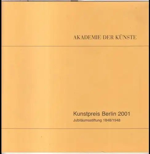 Kunstpreis Berlin. - Herausgegeben von der Akademie der Künste. - Jubiläumsstiftung 1848/1948. - Redaktion: Rose-France Raddatz. - Preisträger: Hermann Czech, Anton Henning, Ivan Kroupa, Martin Schüler, Annegret Held, Maria Fitzi, Samir Nasr u. a: Kuns...