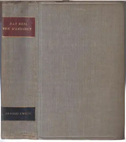 Zweig, Arnold: Das Beil von Wandsbek. Roman. 1938 - 1943.
