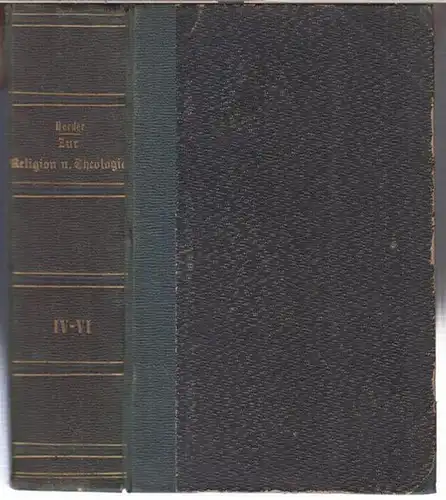 Herder, J. G. v: Johann Gottfried Herder' s sämmtliche Werke, Teile IV - VI in einem Buch. - Enthalten: Christliche Reden und Homilien, zweyter Theil...