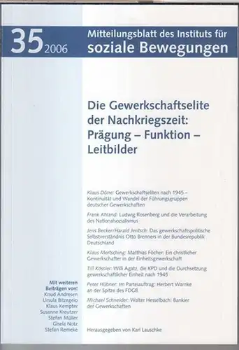 Soziale Bewegungen, Institut für.   Schriftleitung: Jürgen Mittag.   Beiträge: Klaus Dörre / Frank Ahland über Ludwig Rosenberg / Peter Hübner über Herbert..